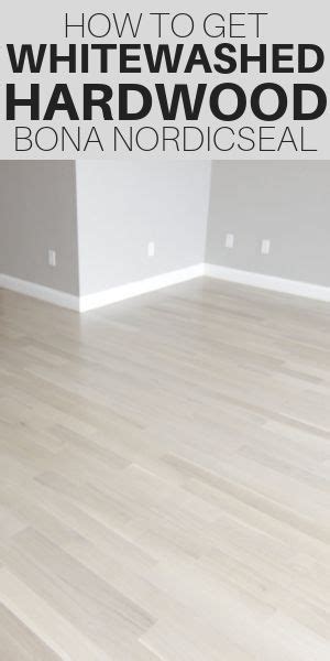 Bona Nordicseal For Whitewashed Hardwood Floors Whitewashed Hardwood
