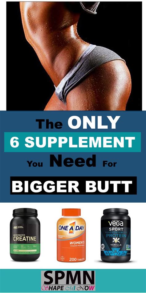 Supplements High In Protein Vitamins For Bigger Buttocks And Hips