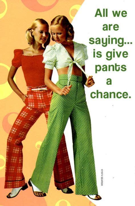 1970s I Had Some Of Those High Waisted Pants And I Looked Like That In