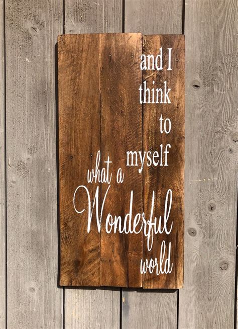 I Think To Myself What A Wonderful World Pallet Wood Sign Etsy