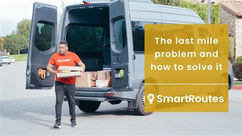 Last Mile Problem Last Mile Delivery Software Smartroutes