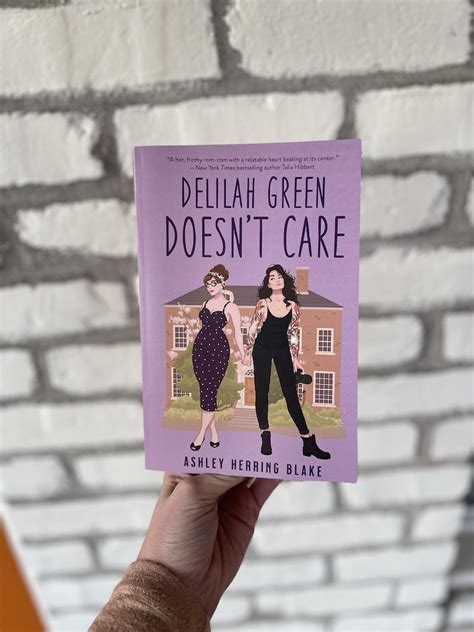Delilah Green Doesn T Care By Ashley Herring Blake Really Into This