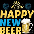 Happy New Beer New Year Holiday Drinking Gift Digital Art by Haselshirt ...
