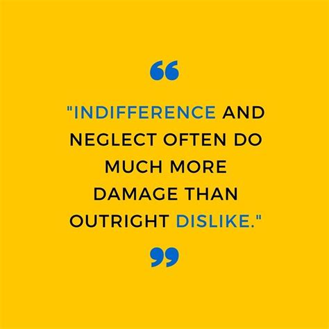 Indifference And Neglect Indifference Quotes Empowering Quotes