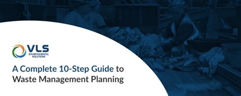 A Complete 10 Step Guide To Waste Management Planning VLS