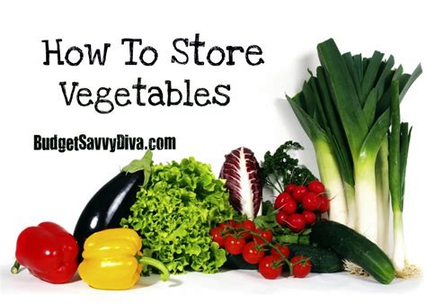 How To Store Vegetables Budget Savvy Diva