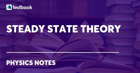 Steady State Theory Explanation History Assumptions Of Model