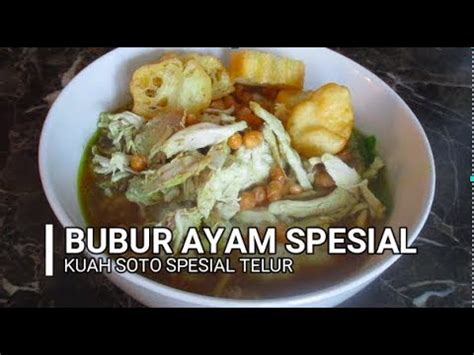 Jus buah, nasi goreng, soto, bubur ayam, kopi/teh/susu 11. Bubur Ayam Spesial Kuah Soto & Telur 🐔 🐓 🥚II Indonesian Chicken Rice Porridge II CLK - YouTube