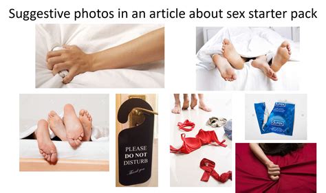 Suggestive Photos In An Article About Sex Starter Pack R
