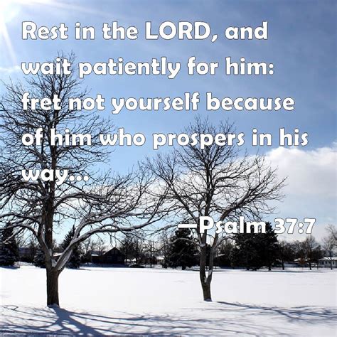 Psalm 377 Rest In The Lord And Wait Patiently For Him Fret Not