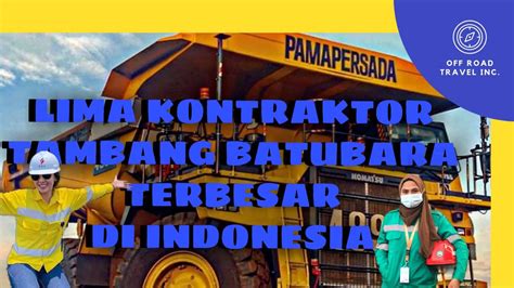 5 KONTRAKTOR TAMBANG BATUBARA TERBESAR DI INDONESIA YouTube