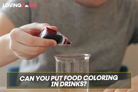Can You Put Food Coloring In Drinks Loving Food