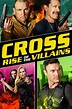 Watch Cross: Rise of the Villains online | Watch Cross: Rise of the ...
