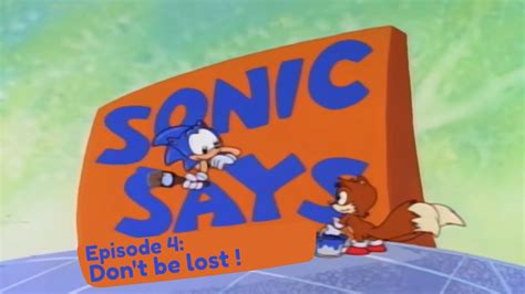 Sonic Says Episode 4 Dont Be Lost Youtube