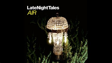 Late Night Tales Air Remastered Edition Youtube