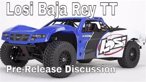 Losi Baja Rey 110th Trophy Truck Pre Release Discussion
