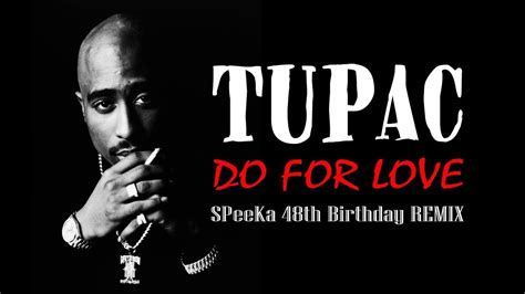 Tupac Do For Love Remix Produced By Speeka Youtube