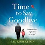Time to Say Goodbye (Audio Download): S. D. Robertson, Paul Tyreman ...