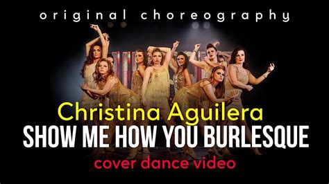 Christina Aguilera Show Me How You Burlesque Original Choreo From