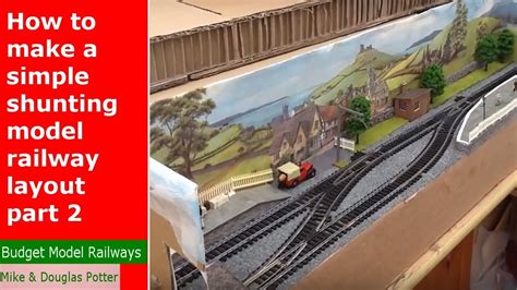 How To Make A Simple Shuntingswitching Model Railway Layout Part Two