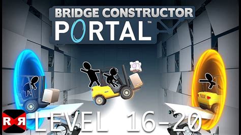 Bridge Constructor Portal Lvl 16 20 Ios Android Ps4 Steam