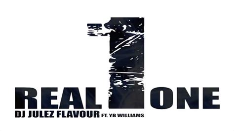 Dj Julez Flavour Ft Yb Williams Real One Official Hd Youtube