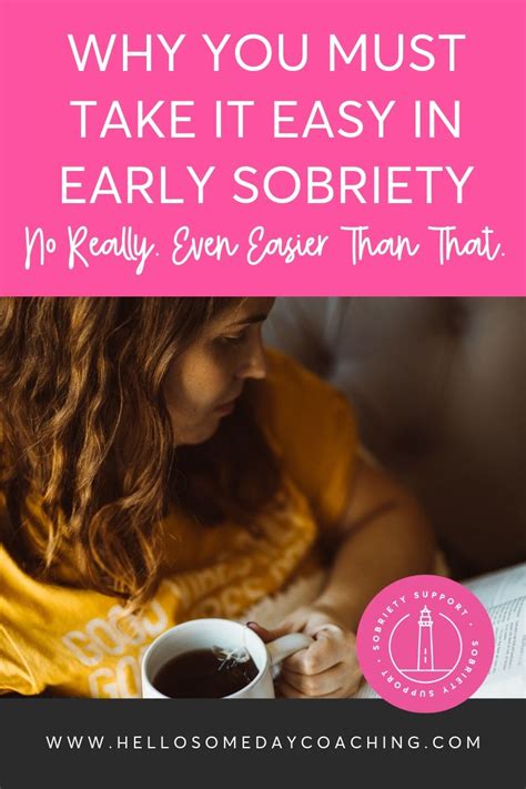 Why You Must Take It Easy In Early Sobriety No Really Even Easier