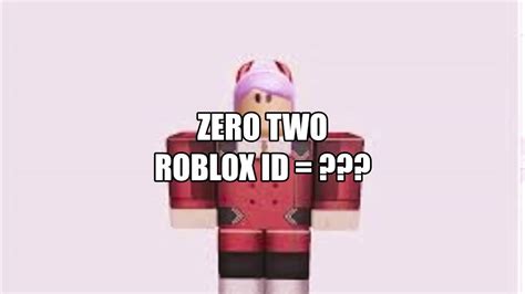 Zero Two Roblox Id Music Code Youtube