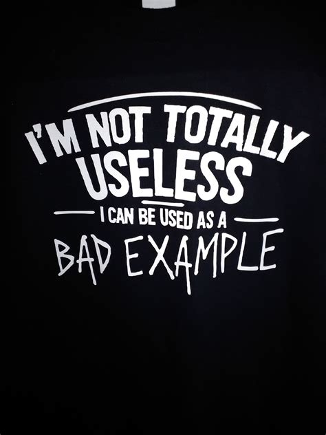 New Im Not Totally Useless I Can Be Used As A Bad Example Etsy