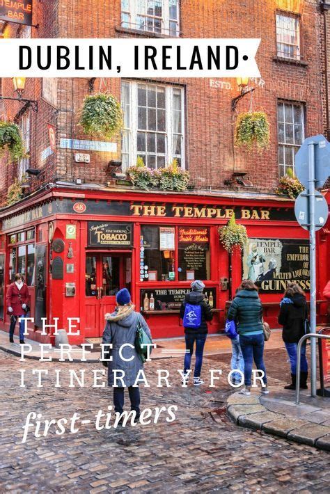 Dublin Ireland The Perfect Itinerary For First Timers Traveling