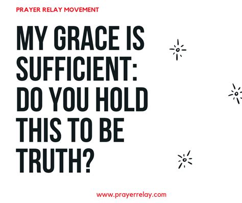 My Grace Is Sufficient Do You Hold This To Be Truth The Prayer