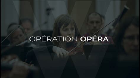 Now Magazine Opération Opéra Youtube