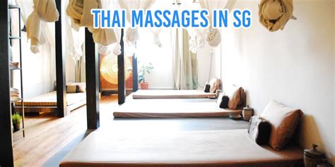 5 Thai Massage Parlours In Singapore To Relieve Your Muscle Aches