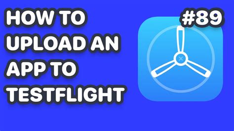 How To Upload An App To Testflight Ios Testflight Tutorial Youtube