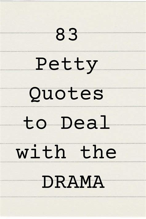 83 Petty Quotes To Deal With The Drama Darling Quote