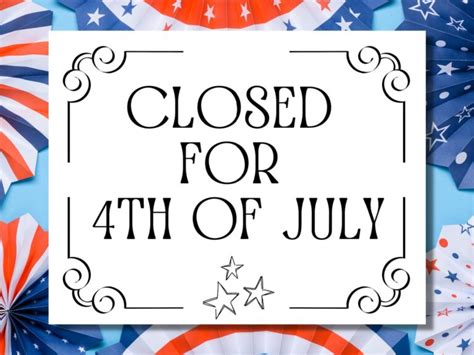 Free Printable Closed For 4th Of July Sign Download Find A Free Printable