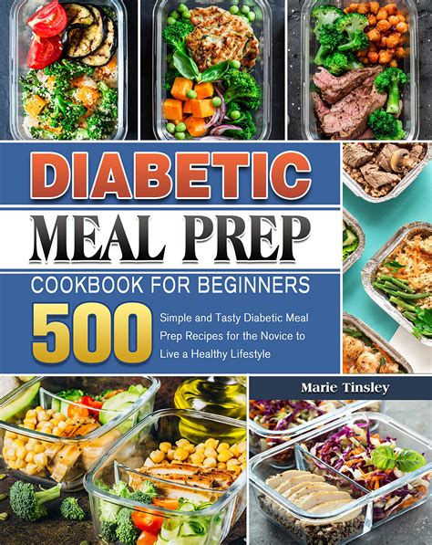Diabetic Meal Prep Cookbook For Beginners 500 Simple And Tasty