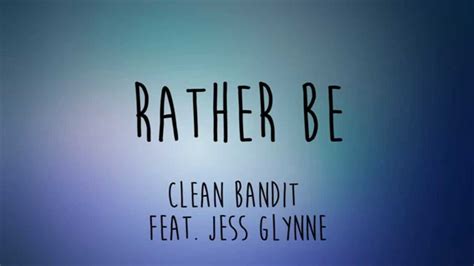 Clean Bandit Rather Be Tekst - Rather Be - Clean Bandit Lyrics - YouTube