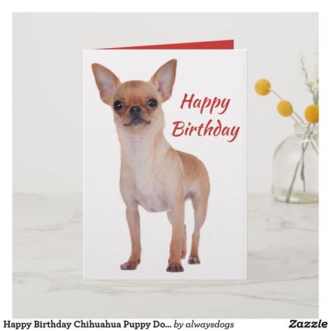 Happy Birthday Chihuahua Puppy Dog Dogs Card Zazzle Happy Birthday