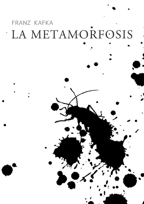 La Metamorfosis Franz Kafka Metamorfosis Partes Del Libro Diseño
