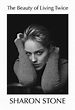 Sharon Stone - The Beauty of Living Twice - BOOK *NEW*