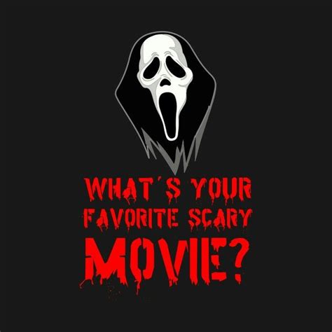 Whats Your Favorite Scary Movie Scary Movie Quotes Scary Movies
