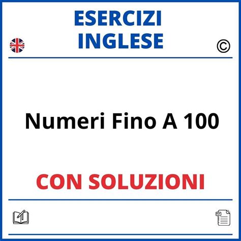 Esercizi Inglese Numeri Fino A 100 Pdf Con Soluzioni