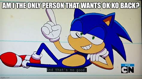 Image Tagged In Ok Ko Sonic Thats No Good Imgflip