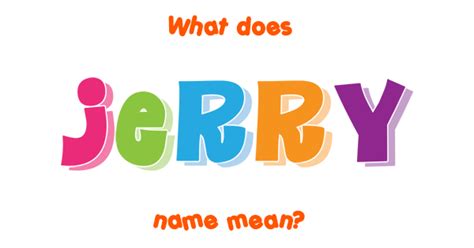 Jerry Name Meaning Of Jerry