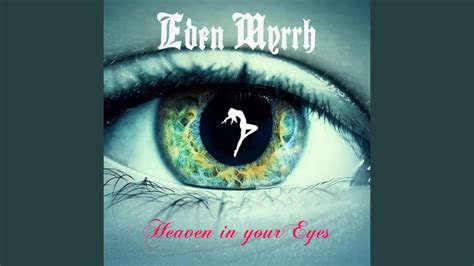 Heaven In Your Eyes Youtube