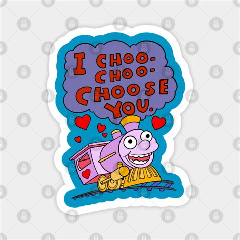 I Choo Choo Choose You Quote Ralph Wiggum Magnet Teepublic