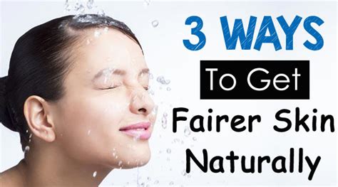 3 Ways To Get Fairer Skin Naturally