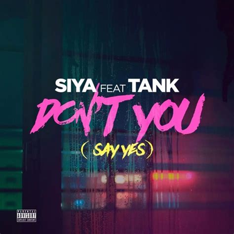 Missinfotv New Music Siya Feat Tank “dont U Say Yes”