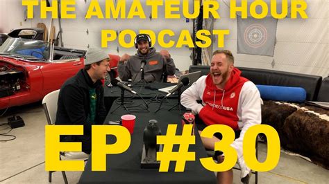 The Amateur Hour Podcast Ep 30 Youtube